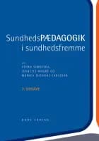 Sundhedspædagogik i sundhedsfremme af Venka Simovska, Jeanette Magne Jensen, Monica Carlsson, Vibeke Koushede, Jette Benn, Kari K.B. Dahl, Lene Dørfler, Lone Grøn, Anette Hindhede, Geir Hyrve, Dorit Ibsen, Marie Lavesen Karlsson, Dorte Kousholt, Vinie Diana Hvidbak Levinsen, Charlotte Meilstrup, Malene Kubstrup Nelausen, Helle Merete Nordentoft, Line Nielsen, Ulla Pedersen, Helle Schnor, Morten Sodemann og Karen Wistoft