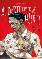 Alberte rimer på hjerte - og smerte af Tina Kehlet Primholdt