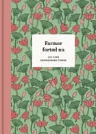 Farmor fortæl nu, 3. udg. af Elma van Vliet