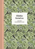 Oldefar fortæl nu, 3. udg. af Elma van Vliet
