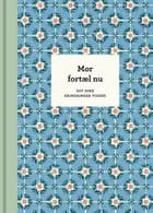 Mor, fortæl nu – 3. udg. af Elma van Vliet