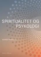 Spiritualitet og psykologi af Lone Bennedsen, Hanne Frøyr og Peter Damgaard-Hansen