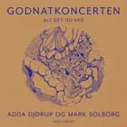 Godnatkoncerten af Adda Djørup og Mark Solborg