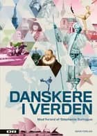 Danskere i verden af Mette Buch Jensen, Jeanne Dahl Olsen og Anne Blume
