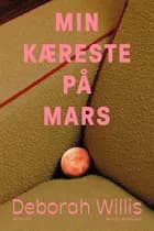 Min kæreste på Mars af Deborah Willis