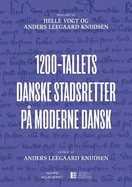 1200-tallets danske stadsretter på moderne dansk af Anders Leegaard Knudsen