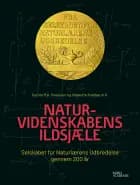 Naturvidenskabens ildsjæle af Cecilie M.K. Pedersen, Charlotte Koldbye, Anja C. Andersen, Martin Bech, Hans Buhl, Henning Haack, Erik Høg, Anja Skaar Jacobsen, Mogens Høgh Jensen, Helge Kragh, Poul R. Kruse, Rosa Nan Leunbach, Gregers Mogensen, Kristian Hvidtfelt Nielsen, Anita Kildebæk Nielsen, Dorte Olesen, Jens Olaf Pepke Pedersen, Annette Buhl Sørensen og Laila Zwisler
