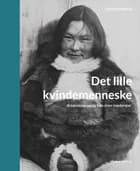 Det lille kvindemenneske af Kirsten Hastrup