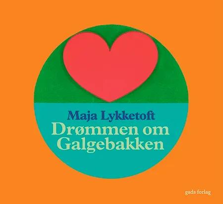 Drømmen om Galgebakken af Maja Lykketoft