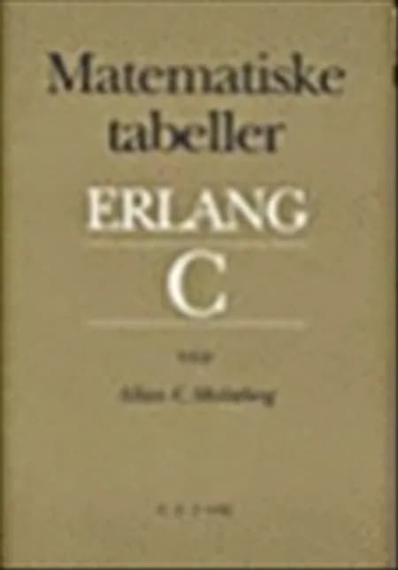 Matematiske tabeller, Erlang C af A. K. Erlang
