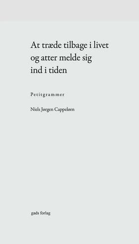 At træde tilbage i livet og atter melde sig ind i tiden af Niels Jørgen Cappelørn