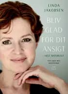 Bliv glad for dit ansigt - helt naturligt