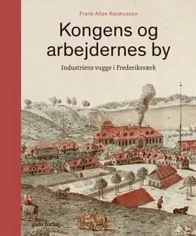 Kongens og arbejdernes by af Frank Allan Rasmussen