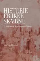 Historie er ikke skæbne af Hans Vium Mikkelsen