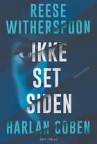 Ikke set siden af Reese Witherspoon og Harlan Coben