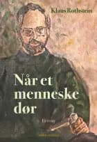 Når et menneske dør af Klaus Rothstein