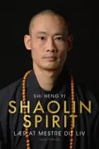 Shaolin Spirit af Shi Heng Yi