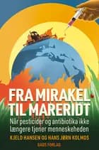 Fra mirakel til mareridt af Kjeld Hansen og Hans Jørn Kolmos