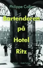 Bartenderen på Hotel Ritz af Philippe Collin