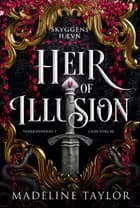 Heir of Illusion – Skyggens hævn af Madeline Taylor