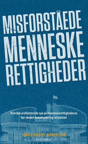 Misforståede menneskerettigheder af Mads Bryde Andersen