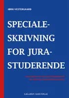 Specialeskrivning for jurastuderende af Jørn Vestergaard