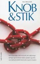 Knob & stik samt lidt om tovværk, splejsninger og taklinger for sejlere og andre friluftsfolk