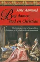Bag damen stod en Christian af Jane Aamund