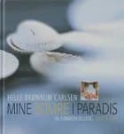 Mine somre i paradis af Helle Brønnum Carlsen