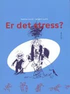 Er det stress? af Hanne Lund og Jørgen Lund