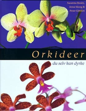 Orkideer du selv kan dyrke af Susanna Rosén