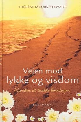 Vejen mod lykke og visdom af Thérèse Jacobs-Stewart