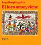 El loco amor, viene