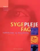 Sygeplejefag - refleksion og handling