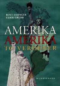 Amerika, Amerika - to verdener af Bent Essinger