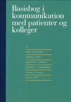 Basisbog i kommunikation med patienter og kolleger
