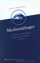 Mediemålinger - af trykte og elektroniske mediers læser-, seer- og lyttertal af Peter S. Mortensen