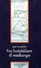 Fra livstidsklient til medborger