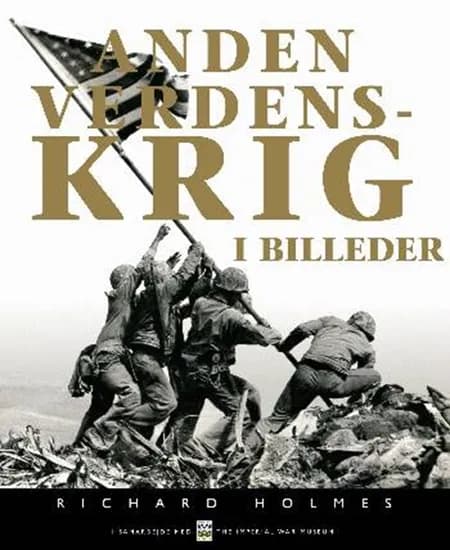 Anden verdenskrig i billeder af Richard Holmes