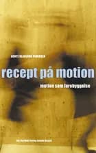 Recept på motion af Bente Klarlund Pedersen