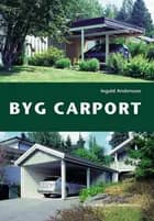 Byg carport af Ingald Andersson