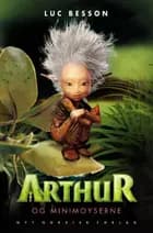 Arthur og Minimoyserne af Luc Besson