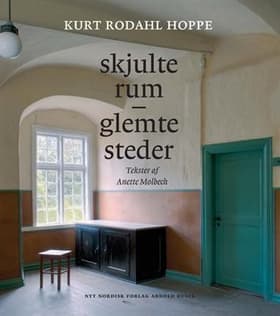 Skjulte rum - glemte steder af Kurt Rodahl Hoppe