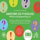 Anatomi og fysiologi: 599 spørgsmål og svar af Ina Gebhardt Christensen