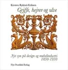 Griffe, hejrer og ulve af Kirsten Rykind-Eriksen