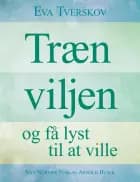 Træn viljen - og få lyst til at ville