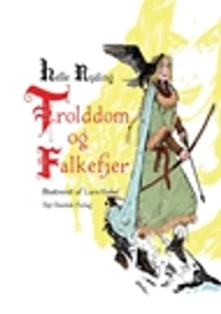 Trolddom og falkefjer af Helle Ryding