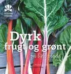 Dyrk frugt og grønt på lidt plads af Eva Robild