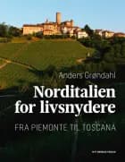 Norditalien for livsnydere