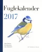 Fuglekalender 2017 af Dan Zetterström, Mats Ottosson og Bill Zetterström